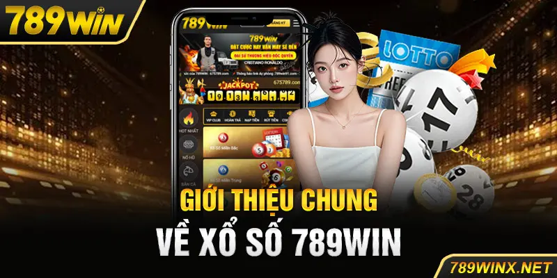 Giới thiệu chung về xổ số 789win