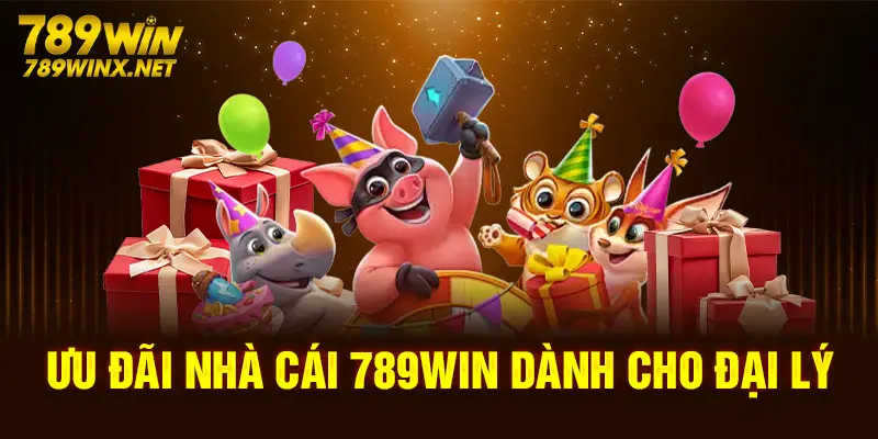 Ưu đãi nhà cái 789Win dành cho đại lý