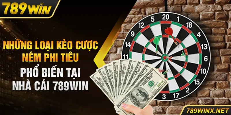 Những loại kèo cược ném phi tiêu phổ biến tại nhà cái 789win