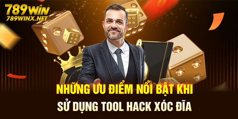 Những ưu điểm nổi bật khi sử dụng tool hack xóc đĩa