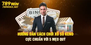 Hướng Dẫn Cách Chơi Xổ Số Keno Cực Chuẩn Với 5 Mẹo Quý