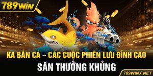 KA Bắn Cá – Các Cuộc Phiêu Lưu Đỉnh Cao, Săn Thưởng Khủng